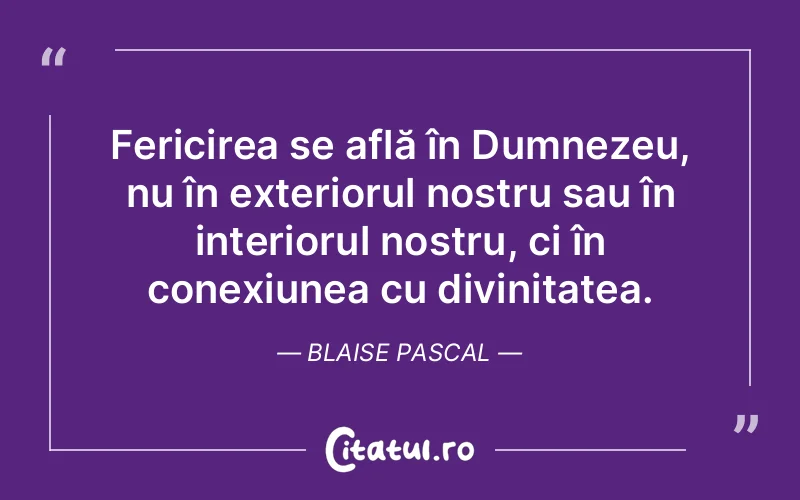 Citat Blaise Pascal - citate crestine