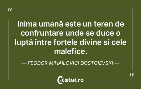 Inima umană este un teren de confruntar... Inima umană este un teren de confruntar...
