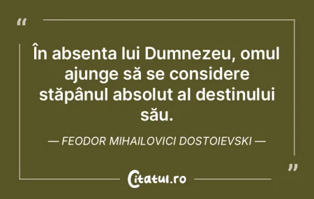În absența lui Dumnezeu, omul ajunge s... În absența lui Dumnezeu, omul ajunge s...