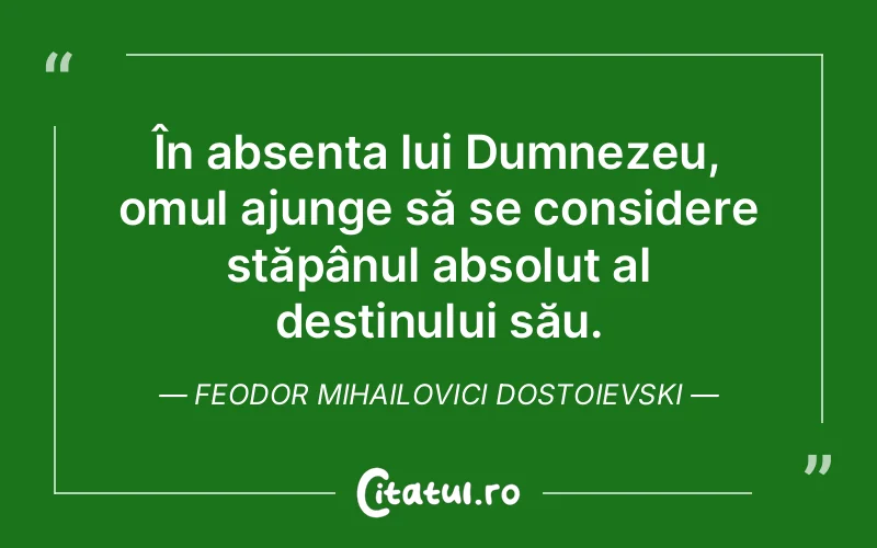 Citat Feodor Mihailovici Dostoievski - citate crestine