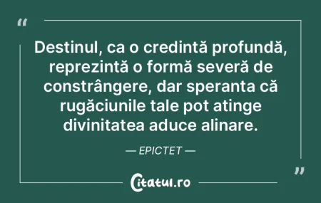 Destinul, ca o credință profundă, rep... Destinul, ca o credință profundă, rep...