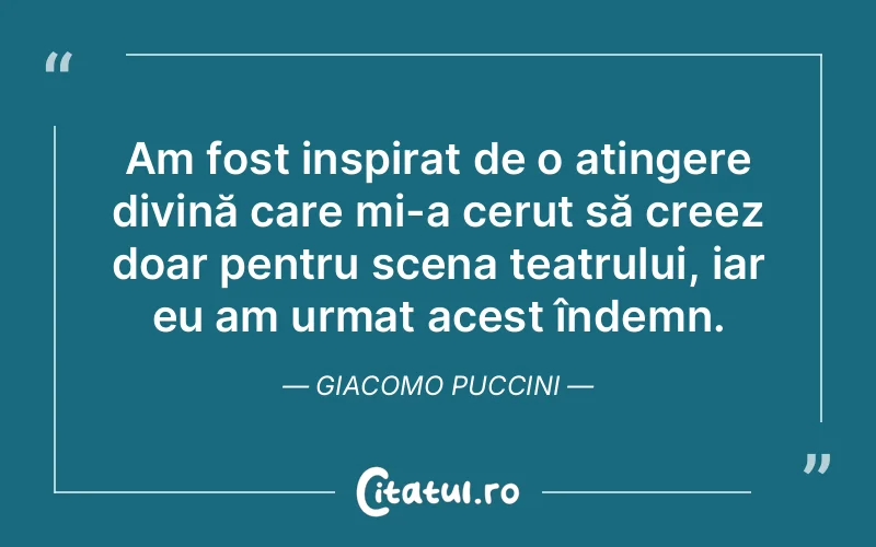 Citat Giacomo Puccini - citate crestine