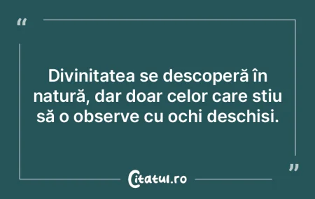 Divinitatea se descoperă în natură, d... Divinitatea se descoperă în natură, d...