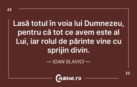 Lasă totul în voia lui Dumnezeu, pentr... Lasă totul în voia lui Dumnezeu, pentr...