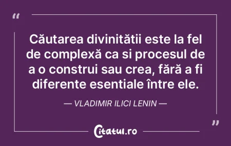 Căutarea divinității este la fel de c... Căutarea divinității este la fel de c...