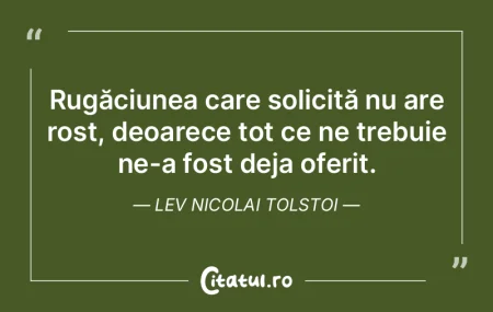 Rugăciunea care solicită nu are rost, ... Rugăciunea care solicită nu are rost, ...