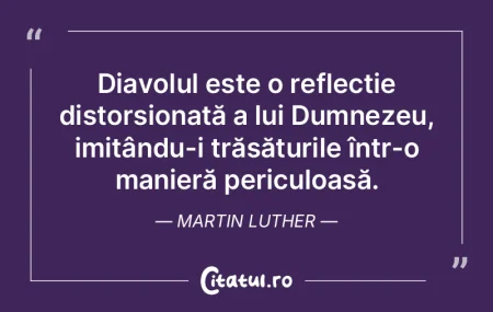 Diavolul este o reflecÈ›ie distorsionatÄ... Diavolul este o reflecÈ›ie distorsionatÄ...
