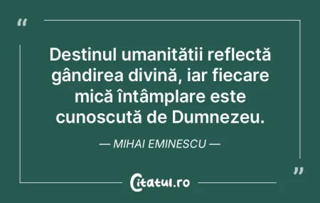 Destinul umanității reflectă gândire...