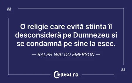 O religie care evită știința îl desc... O religie care evită știința îl desc...