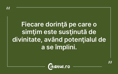Fiecare dorinţă pe care o simţim este... Fiecare dorinţă pe care o simţim este...