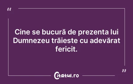 Cine se bucură de prezența lui Dumneze... Cine se bucură de prezența lui Dumneze...