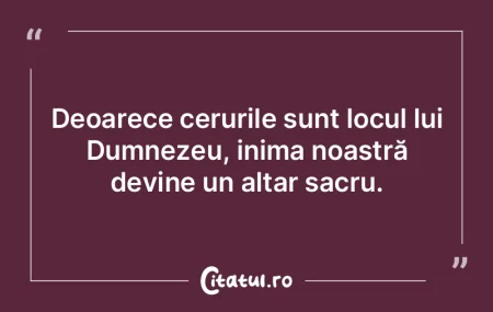 Deoarece cerurile sunt locul lui Dumneze...