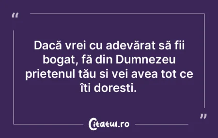Dacă vrei cu adevărat să fii bogat, f...