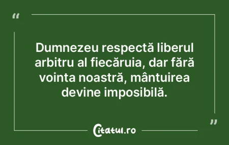 Dumnezeu respectă liberul arbitru al fi...