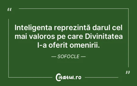 Inteligența reprezintă darul cel mai v... Inteligența reprezintă darul cel mai v...