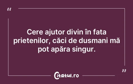 Cere ajutor divin în fața prietenilor,... Cere ajutor divin în fața prietenilor,...