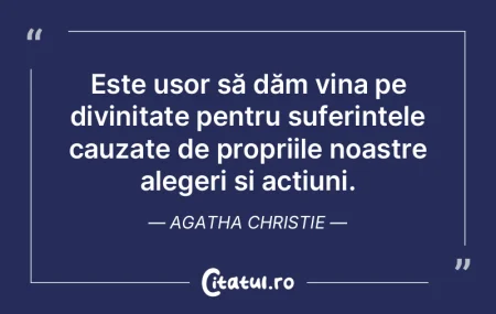 Este ușor să dăm vina pe divinitate p... Este ușor să dăm vina pe divinitate p...