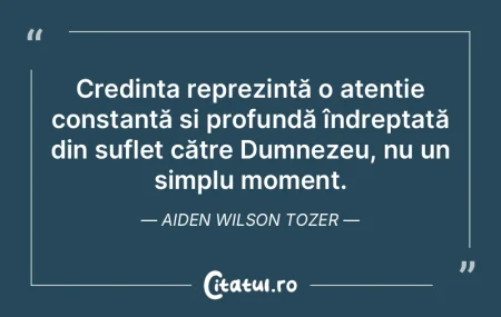 Credința reprezintă o atenție constan... Credința reprezintă o atenție constan...