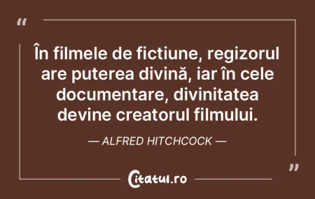În filmele de ficțiune, regizorul are ... În filmele de ficțiune, regizorul are ...