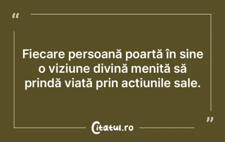 Fiecare persoană poartă în sine o viz... Fiecare persoană poartă în sine o viz...