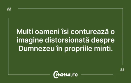Mulți oameni își conturează o imagin...
