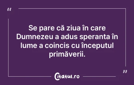 Se pare că ziua în care Dumnezeu a adu...