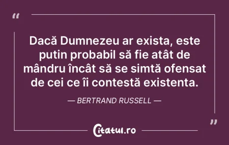 Dacă Dumnezeu ar exista, este puțin pr...