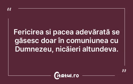 Fericirea și pacea adevărată se găse... Fericirea și pacea adevărată se găse...