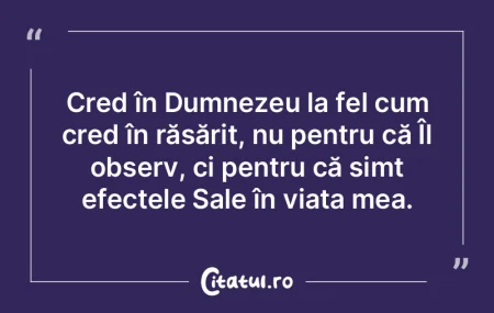 Cred în Dumnezeu la fel cum cred în rÄ... Cred în Dumnezeu la fel cum cred în rÄ...