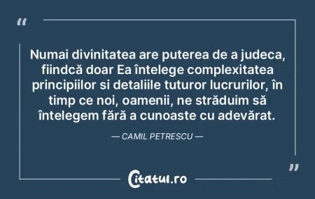 Numai divinitatea are puterea de a judec... Numai divinitatea are puterea de a judec...