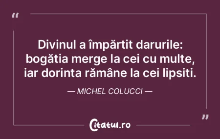 Divinul a împărțit darurile: bogăți... Divinul a împărțit darurile: bogăți...