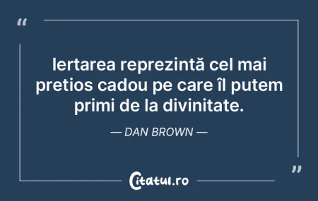 Iertarea reprezintă cel mai prețios ca... Iertarea reprezintă cel mai prețios ca...