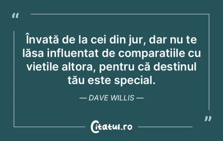 Învață de la cei din jur, dar nu te l... Învață de la cei din jur, dar nu te l...