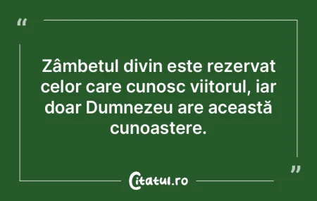 Zâmbetul divin este rezervat celor care...