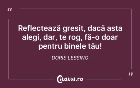Reflectează greșit, dacă asta alegi, ... Reflectează greșit, dacă asta alegi, ...