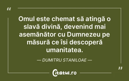 Omul este chemat să atingă o slavă di... Omul este chemat să atingă o slavă di...