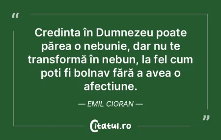 Credința în Dumnezeu poate părea o ne... Credința în Dumnezeu poate părea o ne...