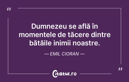 Dumnezeu se află în momentele de tăce... Dumnezeu se află în momentele de tăce...