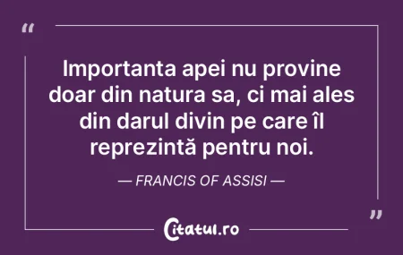 Importanța apei nu provine doar din nat... Importanța apei nu provine doar din nat...