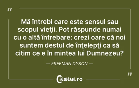 Mă întrebi care este sensul sau scopul... Mă întrebi care este sensul sau scopul...