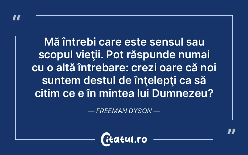 Citat Freeman Dyson - citate crestine