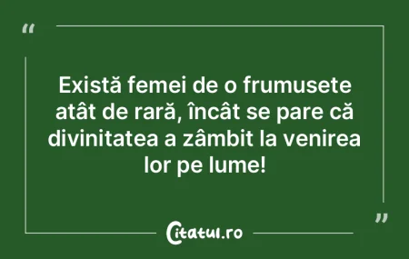 Există femei de o frumusețe atât de r...