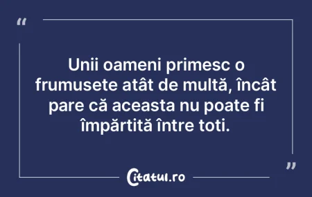 Unii oameni primesc o frumusețe atât d...