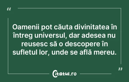 Oamenii pot căuta divinitatea în într...