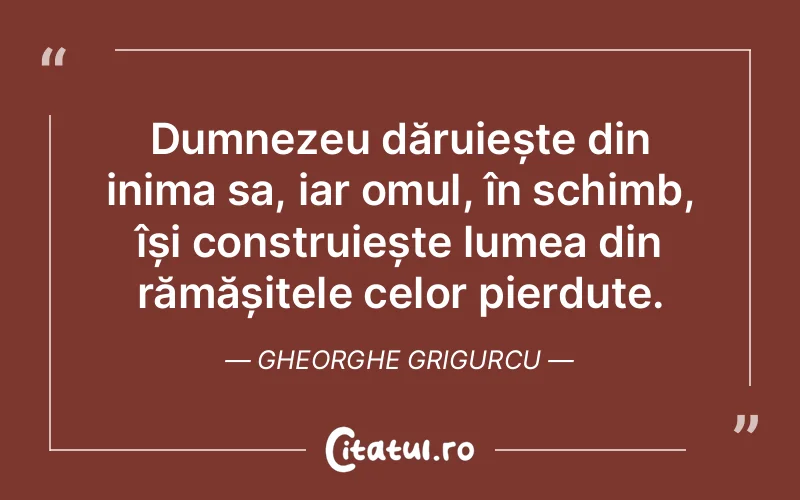 Citat Gheorghe Grigurcu - citate crestine