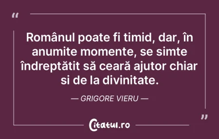 Românul poate fi timid, dar, în anumit... Românul poate fi timid, dar, în anumit...