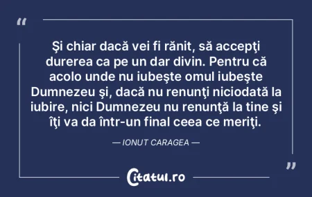Şi chiar dacă vei fi rănit, să accep... Şi chiar dacă vei fi rănit, să accep...