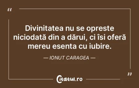 Divinitatea nu se oprește niciodată di... Divinitatea nu se oprește niciodată di...