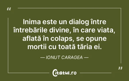 Inima este un dialog între întrebăril... Inima este un dialog între întrebăril...