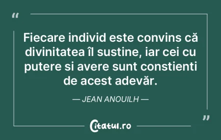 Fiecare individ este convins că divinit... Fiecare individ este convins că divinit...